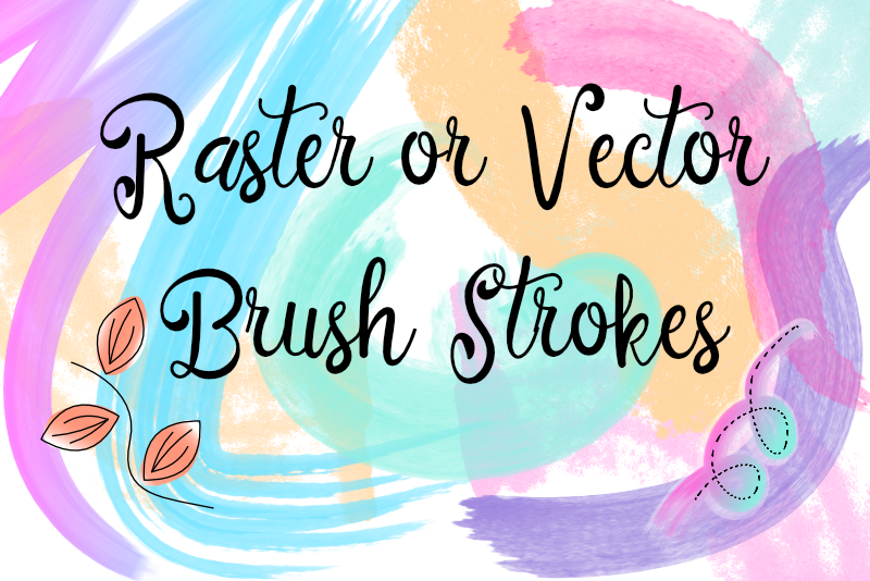 Raster or Vector Brush Strokes