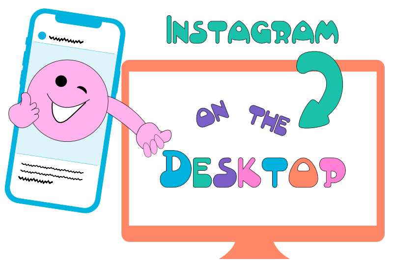 Instagram for the Desktop